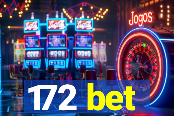 172 bet